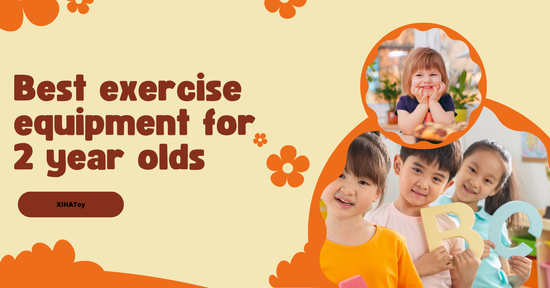 Best exercise equipment for 2 year olds